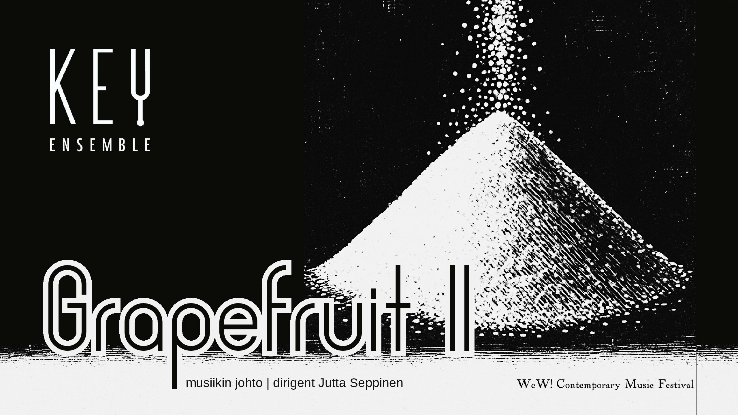 WeW! 2025 & Key Ensemble: Grapefruit II | Vanha viinatehdas, Turku